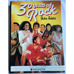30 YEARS OF ROCK BY JOHN TOBLER